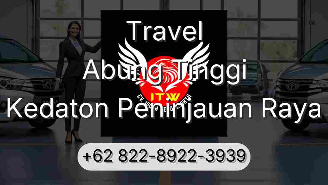 Travel Abung Tinggi Kedaton Peninjauan Raya