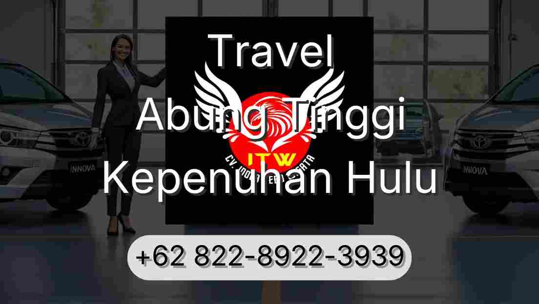Travel Abung Tinggi Kepenuhan Hulu
