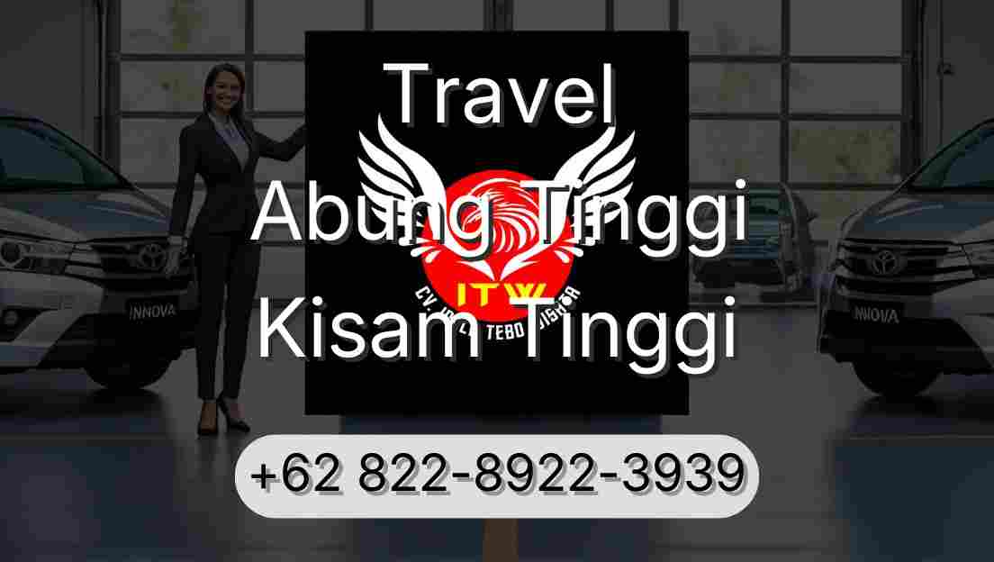 Travel Abung Tinggi Kisam Tinggi