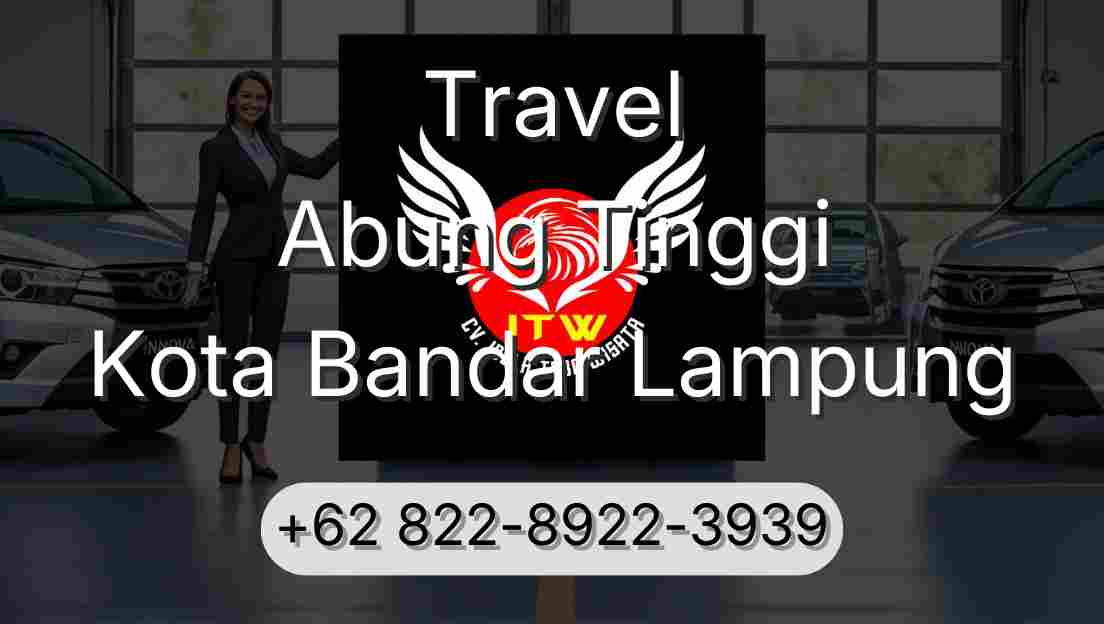 Travel Abung Tinggi Kota Bandar Lampung