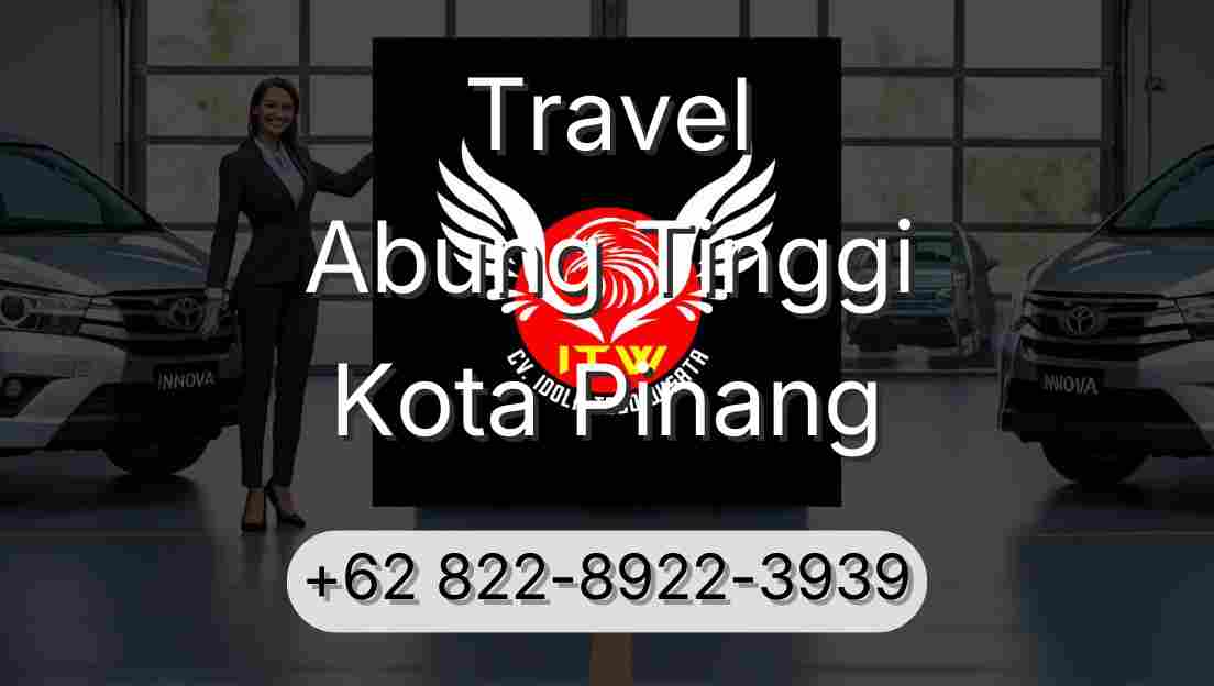 Travel Abung Tinggi Kota Pinang