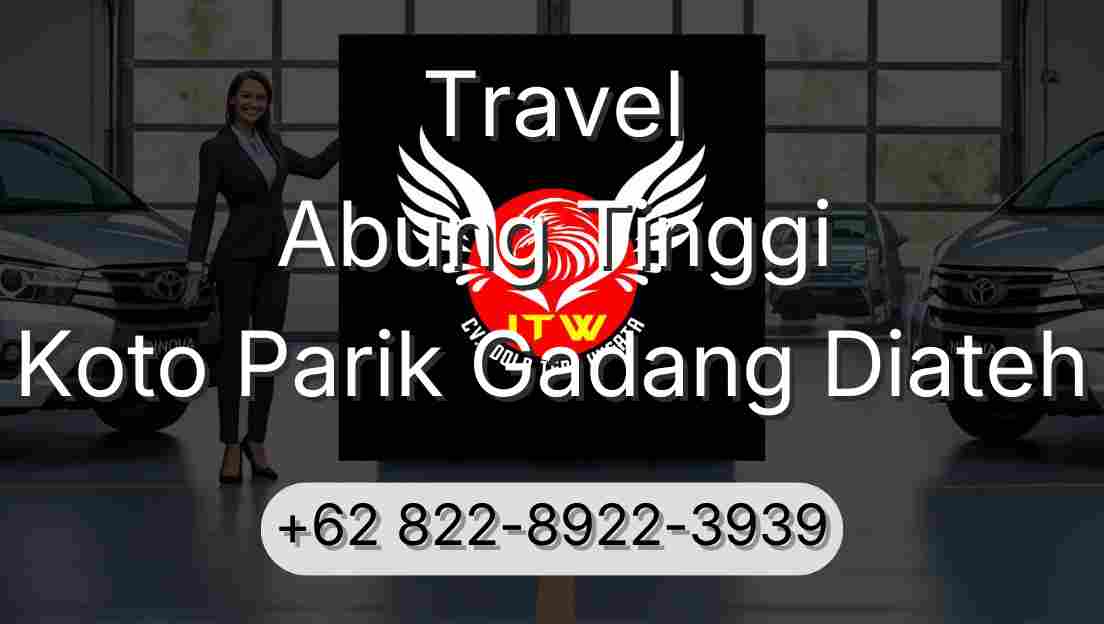 Travel Abung Tinggi Koto Parik Gadang Diateh