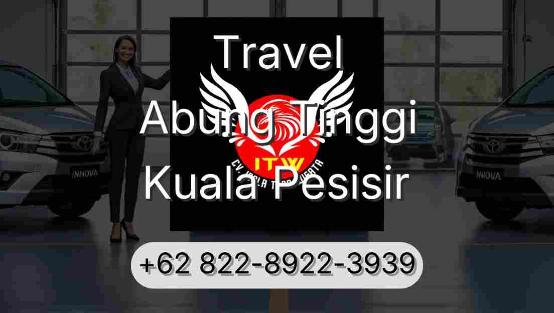 Travel Abung Tinggi Kuala Pesisir