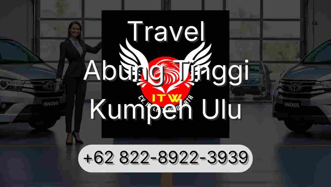 Travel Abung Tinggi Kumpeh Ulu