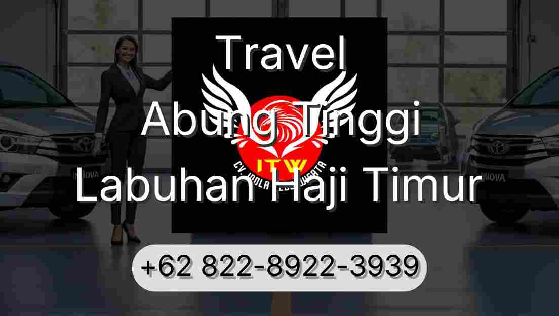 Travel Abung Tinggi Labuhan Haji Timur