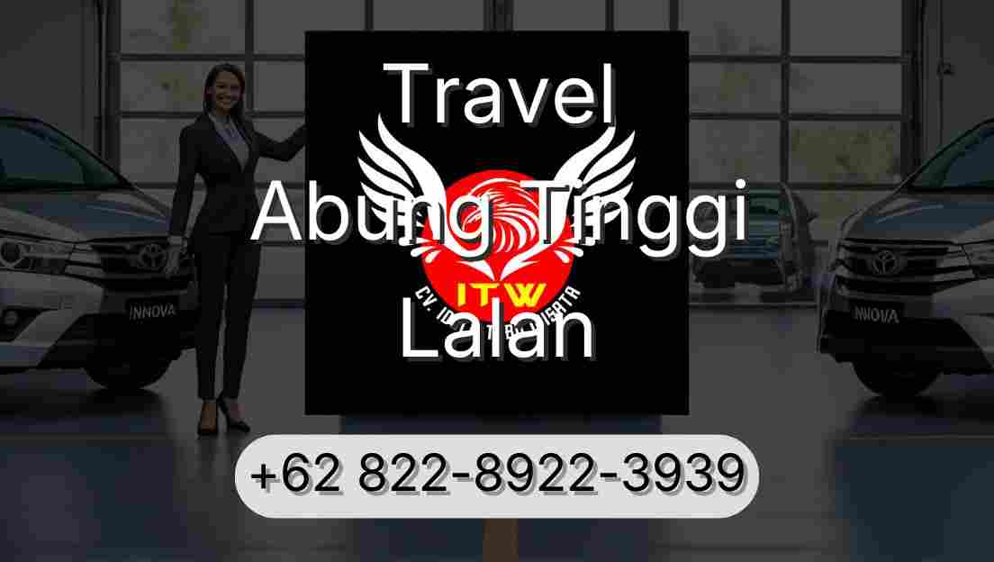 Travel Abung Tinggi Lalan