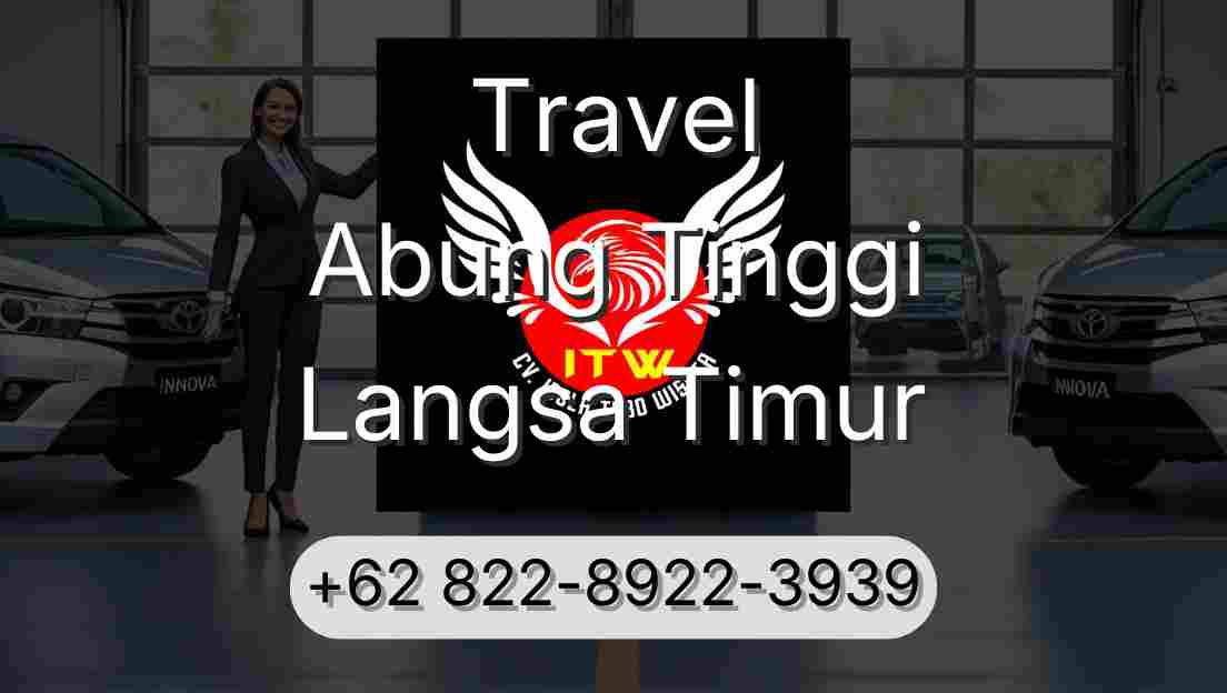 Travel Abung Tinggi Langsa Timur