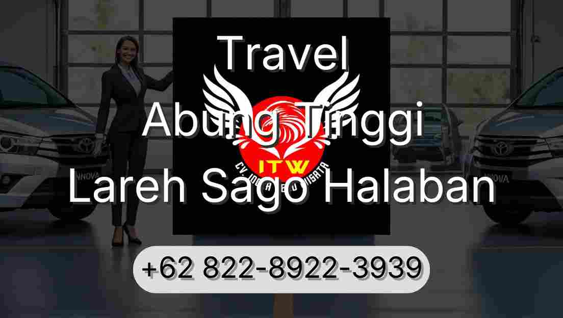 Travel Abung Tinggi Lareh Sago Halaban