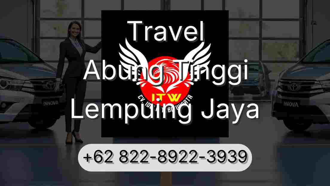 Travel Abung Tinggi Lempuing Jaya