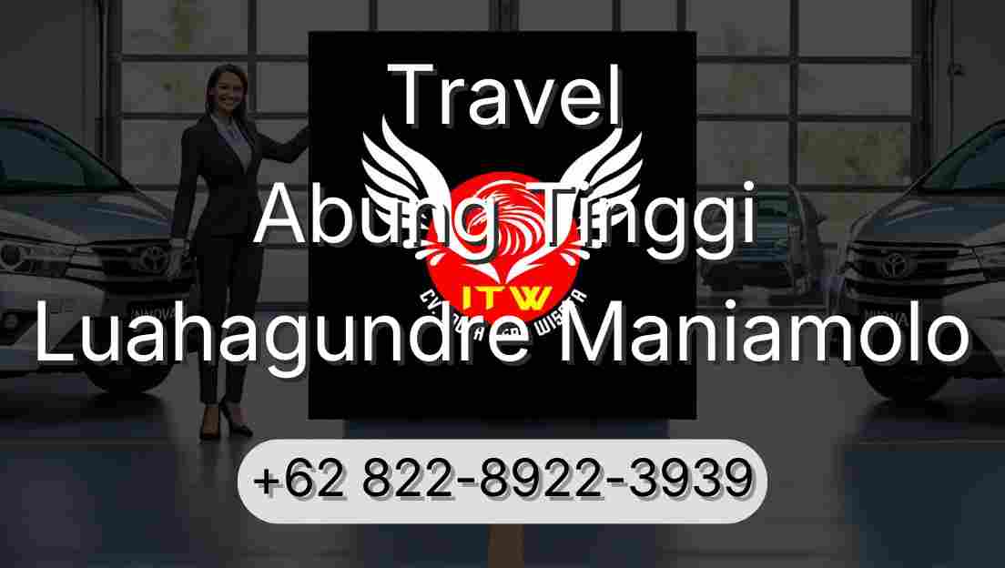 Travel Abung Tinggi Luahagundre Maniamolo