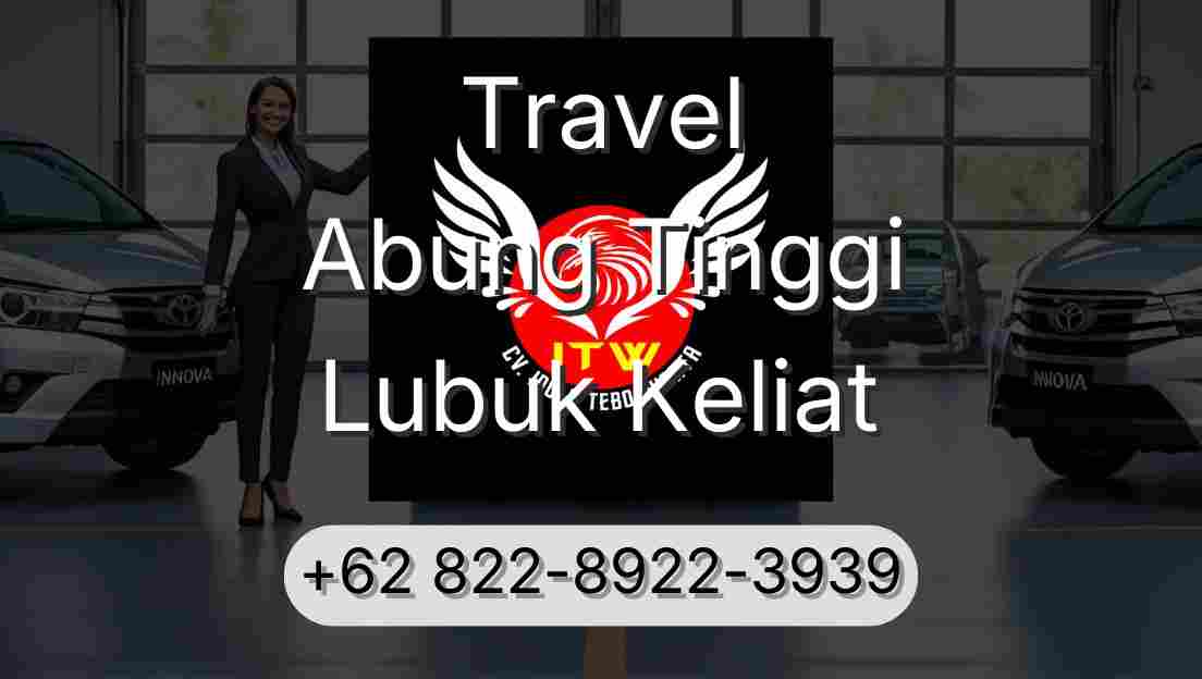 Travel Abung Tinggi Lubuk Keliat