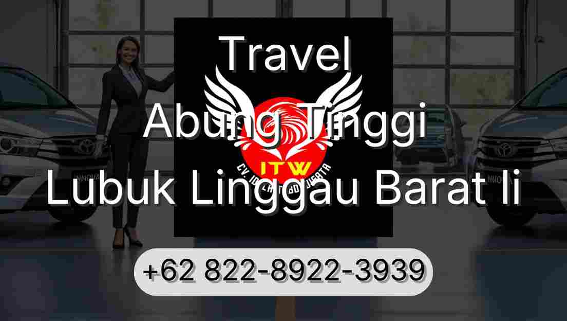 Travel Abung Tinggi Lubuk Linggau Barat Ii