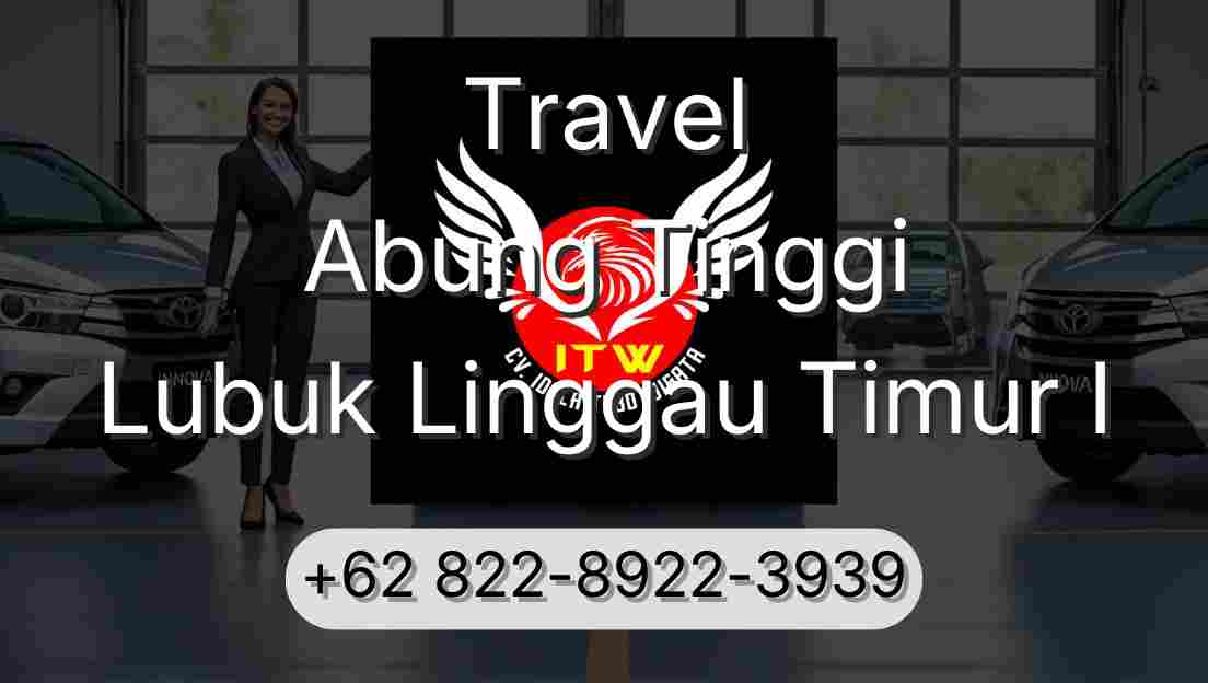 Travel Abung Tinggi Lubuk Linggau Timur I