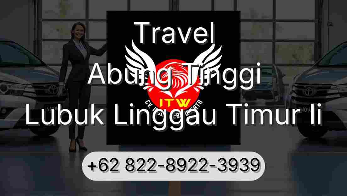 Travel Abung Tinggi Lubuk Linggau Timur Ii