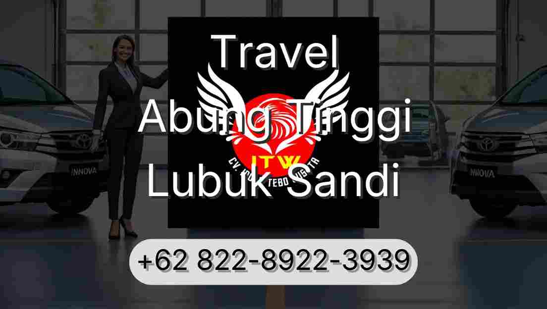 Travel Abung Tinggi Lubuk Sandi