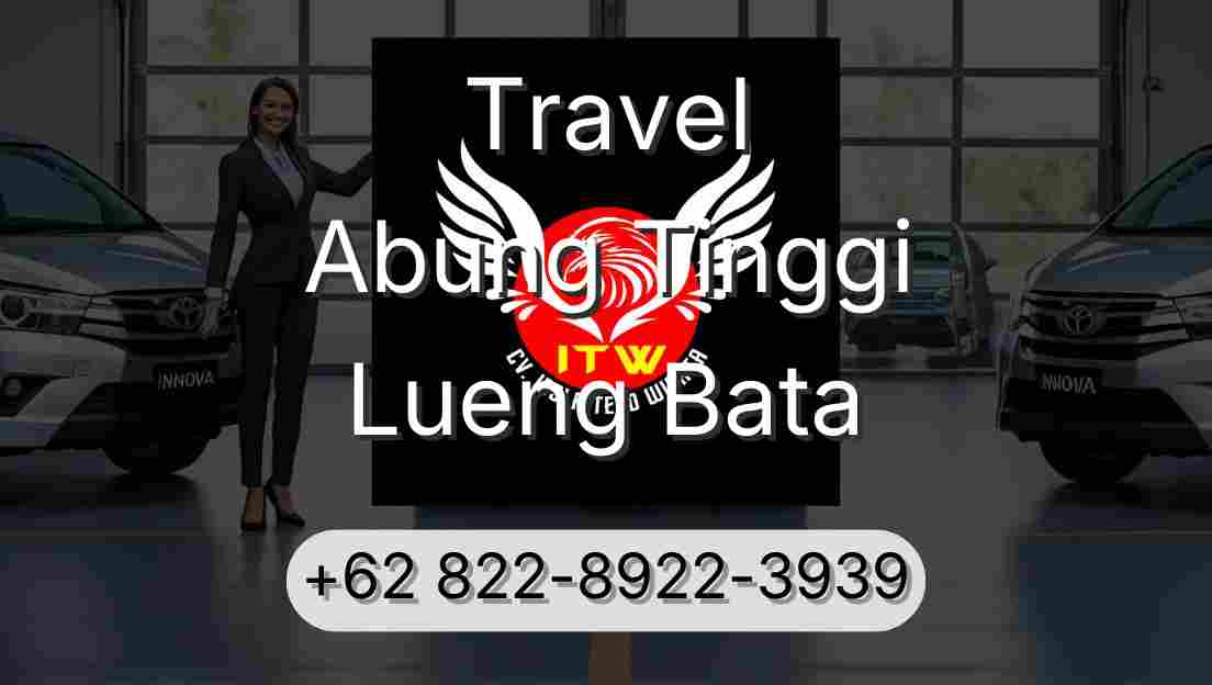 Travel Abung Tinggi Lueng Bata