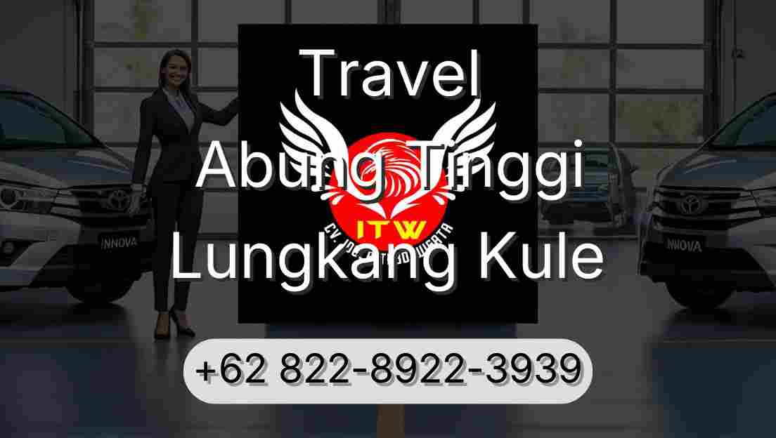 Travel Abung Tinggi Lungkang Kule