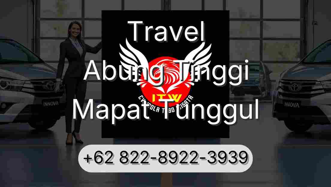 Travel Abung Tinggi Mapat Tunggul