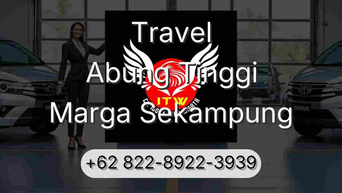 Travel Abung Tinggi Marga Sekampung