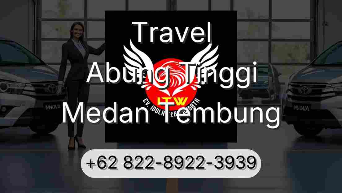Travel Abung Tinggi Medan Tembung