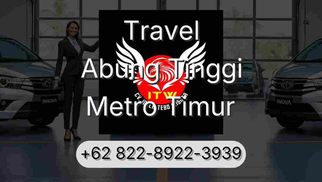 Travel Abung Tinggi Metro Timur