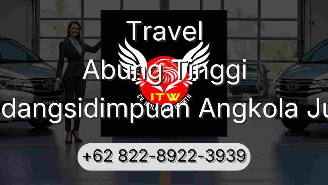 Travel Abung Tinggi Padangsidimpuan Angkola Julu