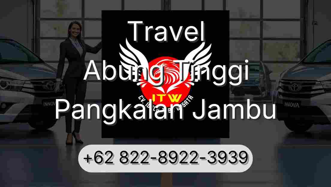 Travel Abung Tinggi Pangkalan Jambu