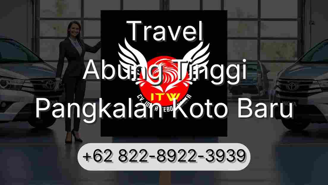 Travel Abung Tinggi Pangkalan Koto Baru