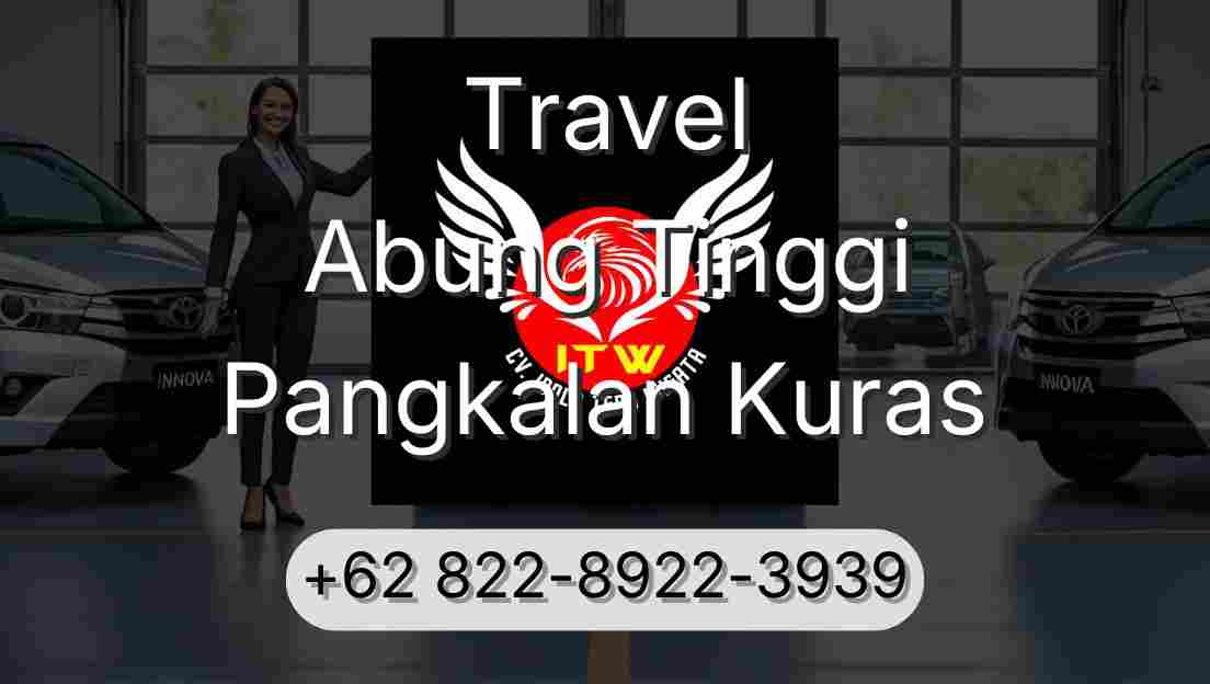 Travel Abung Tinggi Pangkalan Kuras