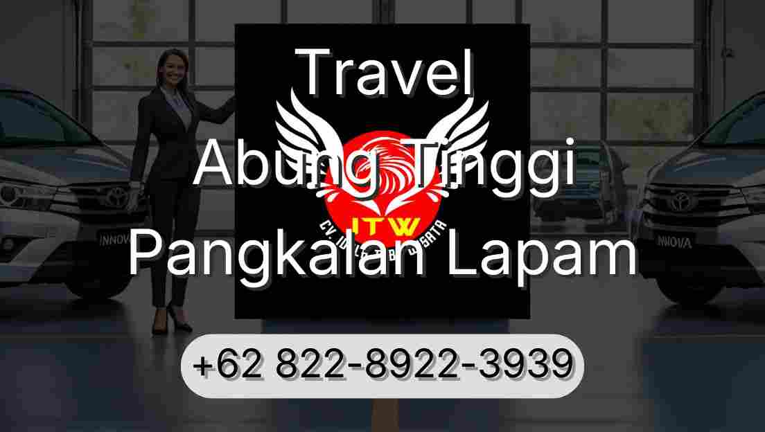 Travel Abung Tinggi Pangkalan Lapam