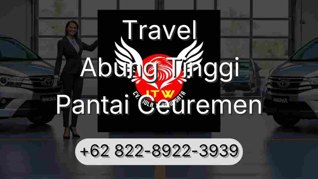 Travel Abung Tinggi Pantai Ceuremen