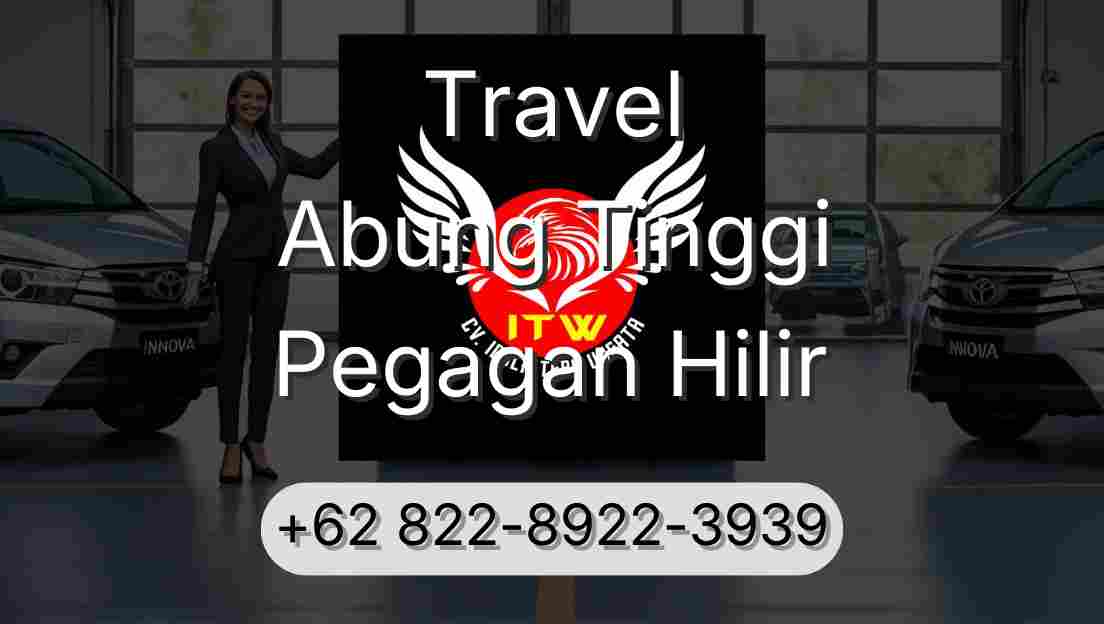 Travel Abung Tinggi Pegagan Hilir