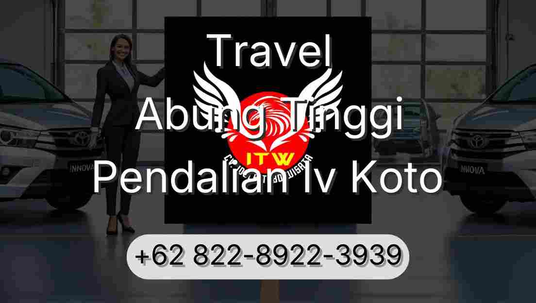 Travel Abung Tinggi Pendalian Iv Koto