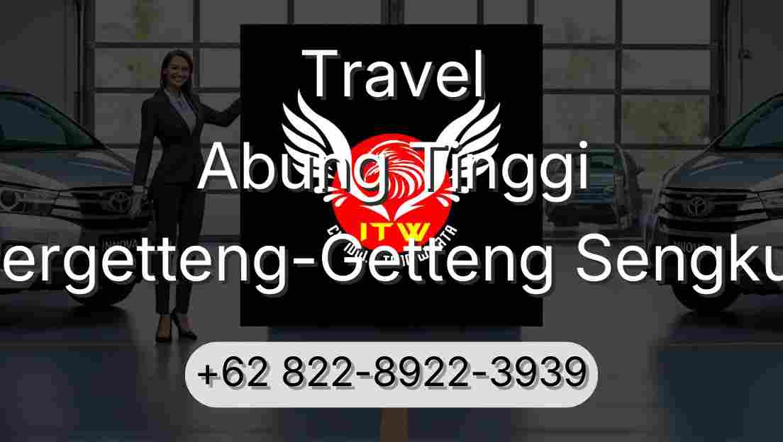 Travel Abung Tinggi Pergetteng-Getteng Sengkut