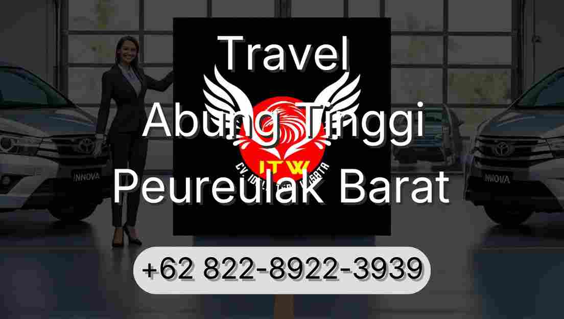 Travel Abung Tinggi Peureulak Barat