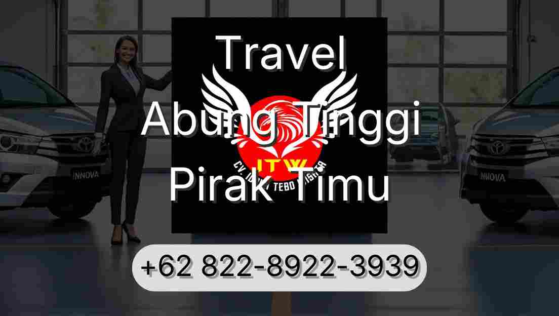 Travel Abung Tinggi Pirak Timu
