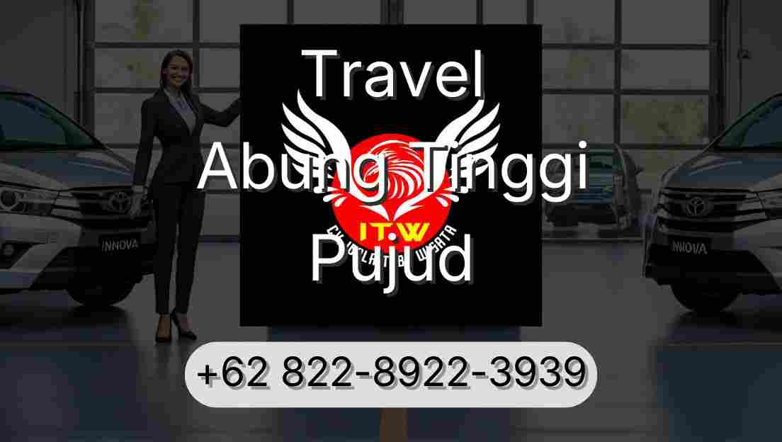 Travel Abung Tinggi Pujud