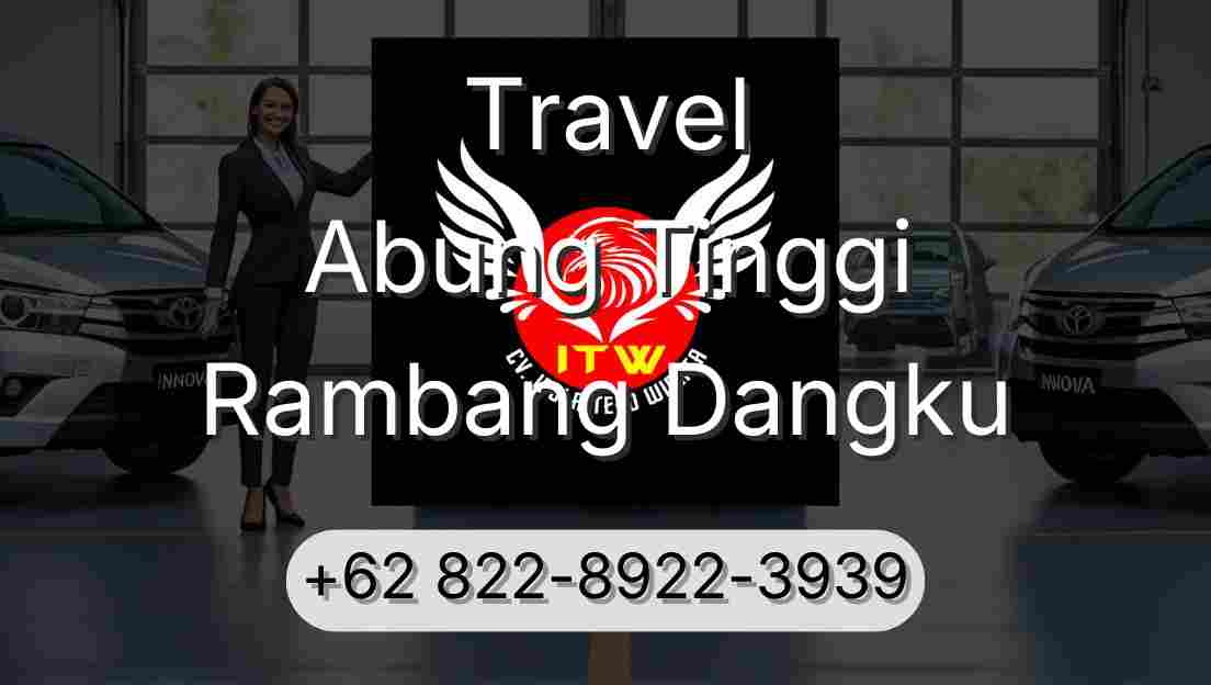 Travel Abung Tinggi Rambang Dangku