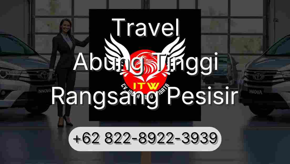 Travel Abung Tinggi Rangsang Pesisir