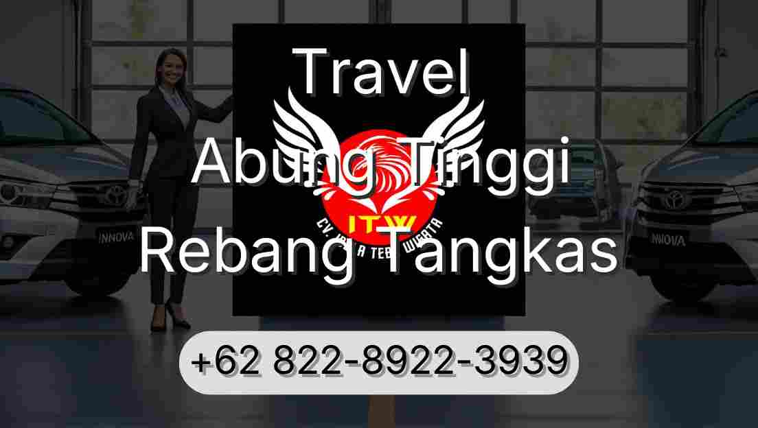 Travel Abung Tinggi Rebang Tangkas