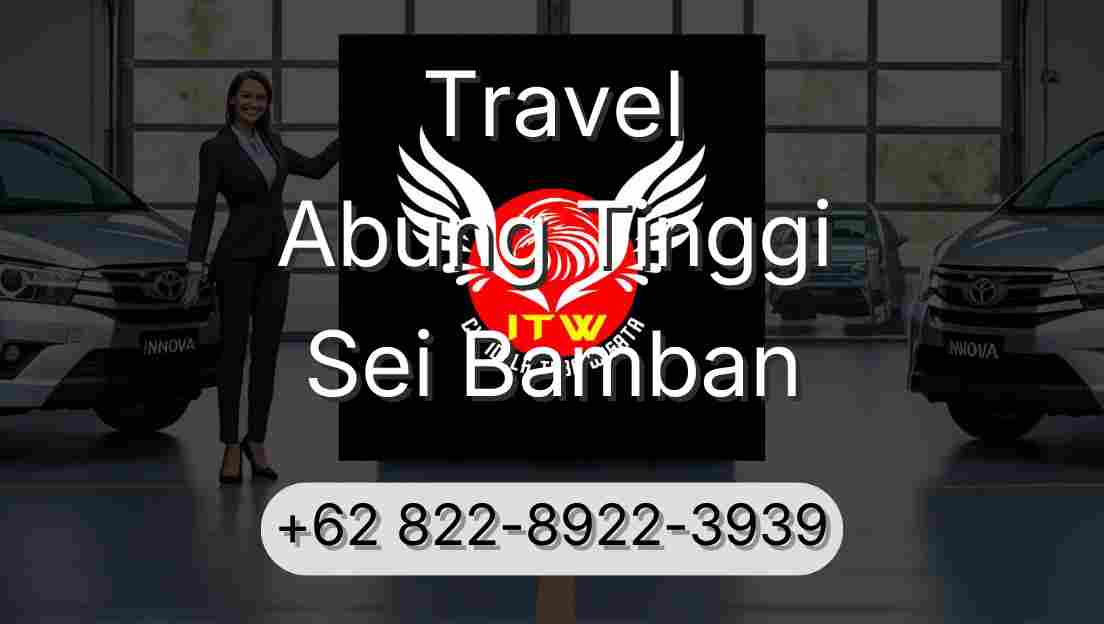 Travel Abung Tinggi Sei Bamban