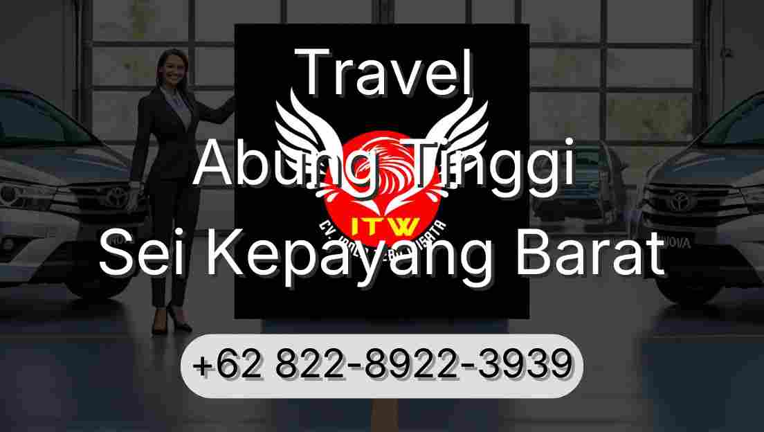 Travel Abung Tinggi Sei Kepayang Barat