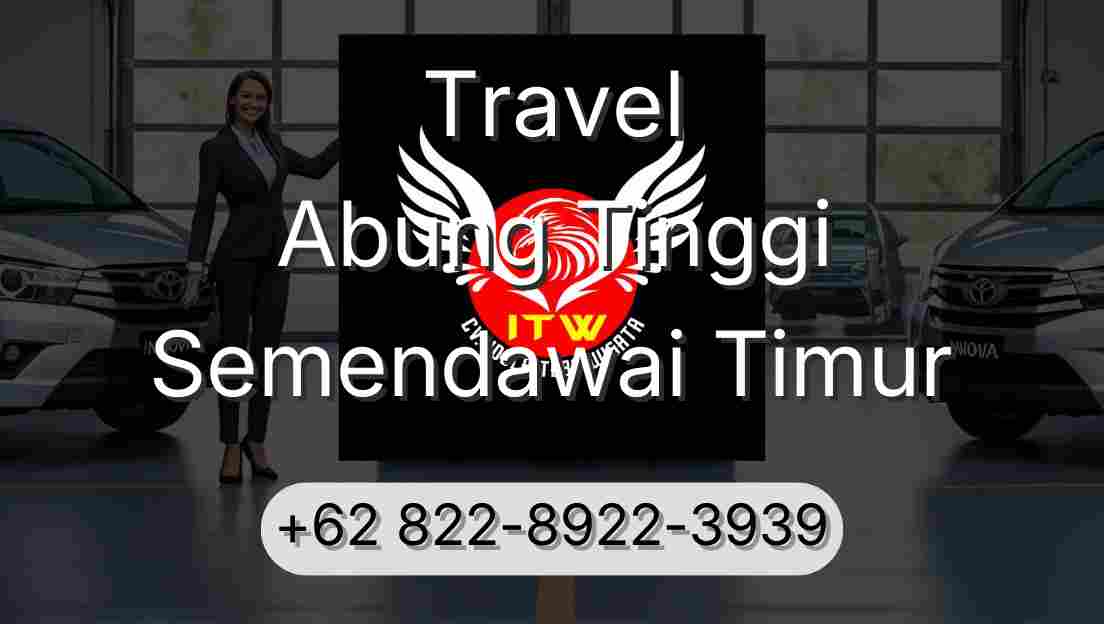 Travel Abung Tinggi Semendawai Timur