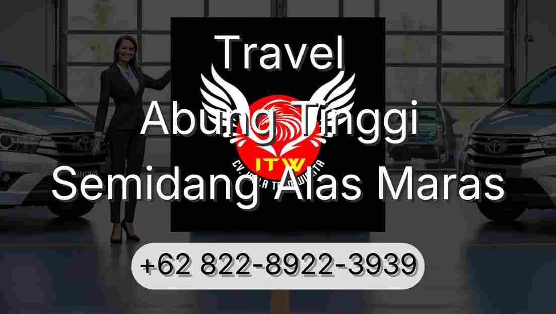 Travel Abung Tinggi Semidang Alas Maras