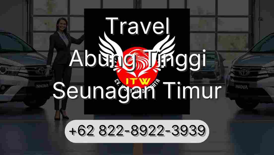 Travel Abung Tinggi Seunagan Timur