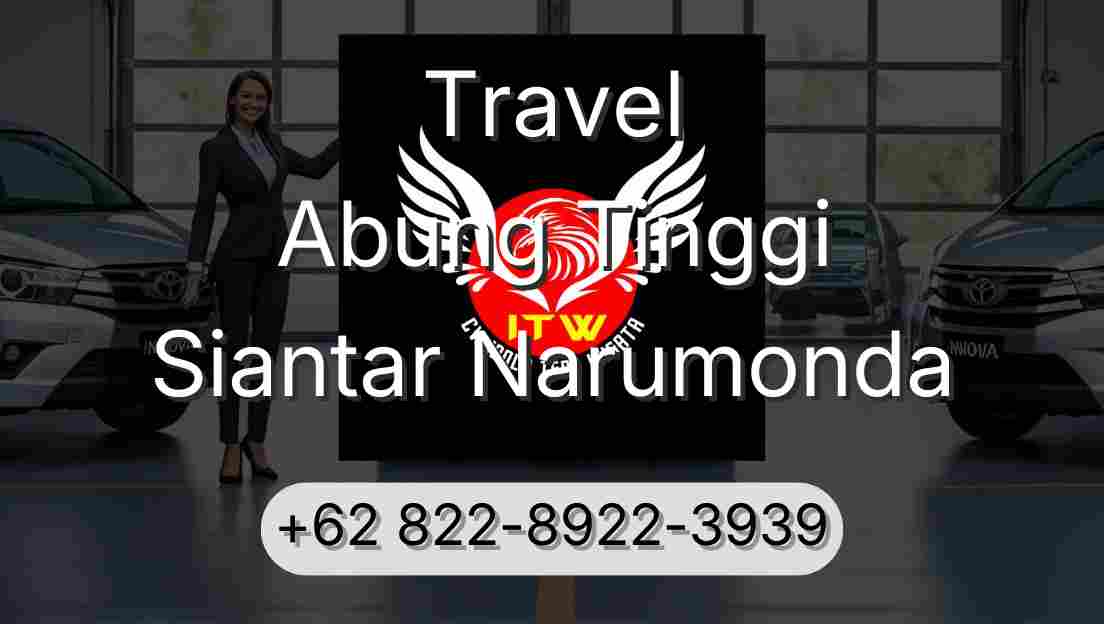 Travel Abung Tinggi Siantar Narumonda