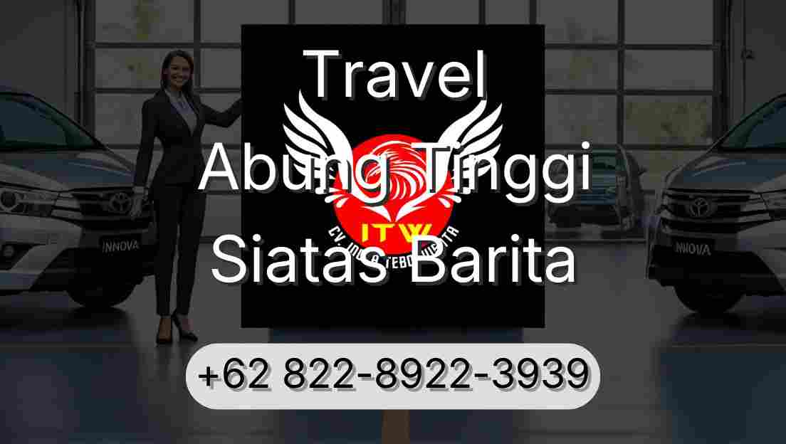 Travel Abung Tinggi Siatas Barita