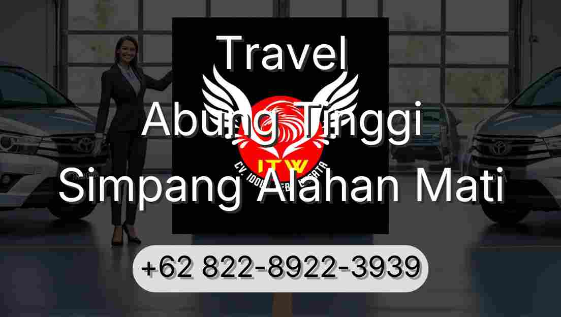 Travel Abung Tinggi Simpang Alahan Mati