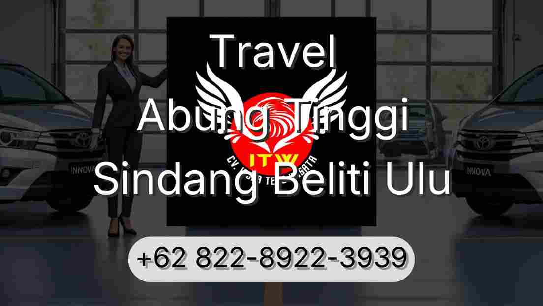 Travel Abung Tinggi Sindang Beliti Ulu