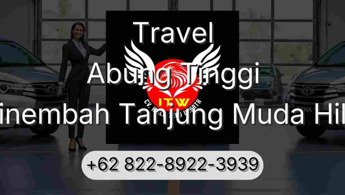 Travel Abung Tinggi Sinembah Tanjung Muda Hilir